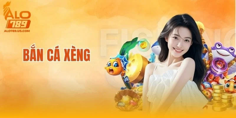 Bắn Cá Xèng