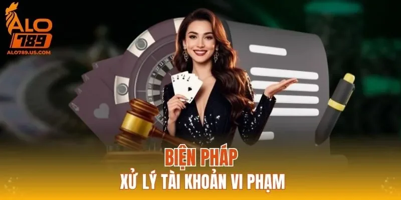 Biện pháp xử lý tài khoản vi phạm