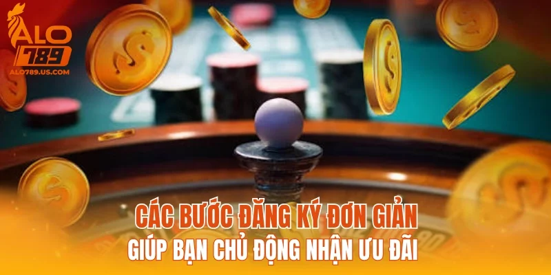 Các bước đăng ký đơn giản giúp bạn chủ động nhận ưu đãi