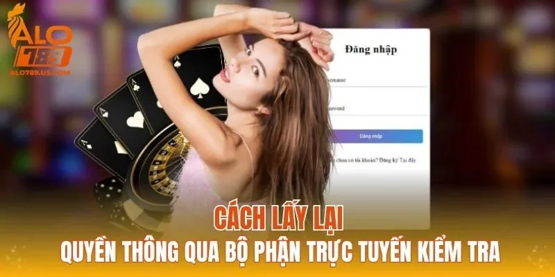 Cách lấy lại quyền thông qua bộ phận trực tuyến kiểm tra