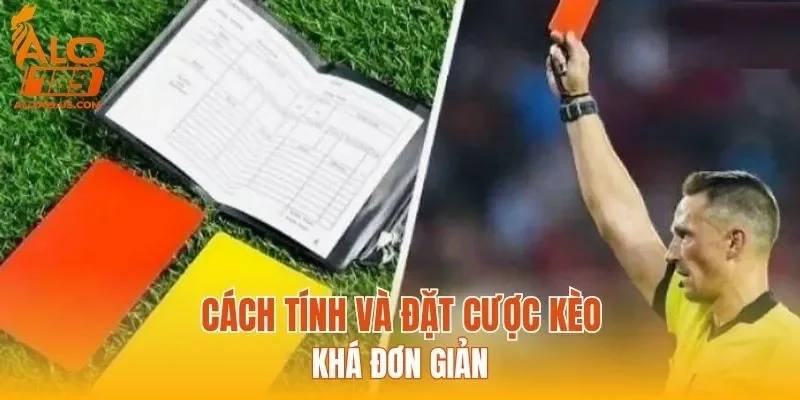 Cách tính và đặt cược kèo khá đơn giản