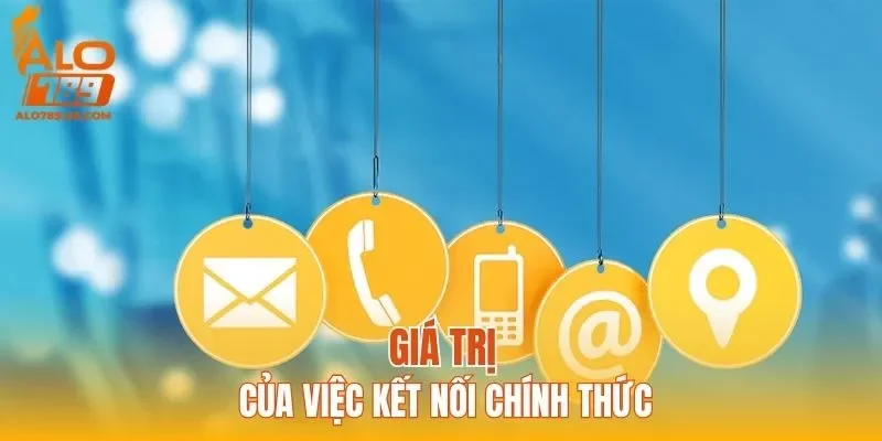 Giá trị của việc kết nối chính thức