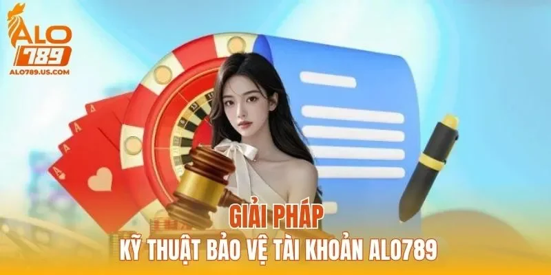 Giải pháp kỹ thuật bảo vệ tài khoản ALO789