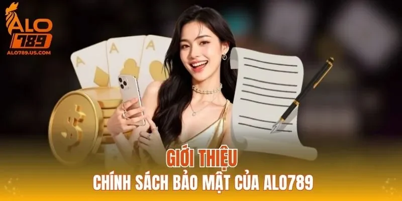 Giới thiệu chính sách bảo mật của ALO789