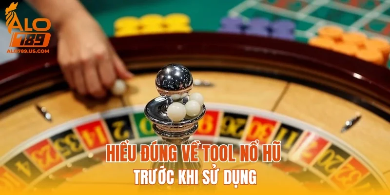 Hiểu đúng về tool nổ hũ trước khi sử dụng