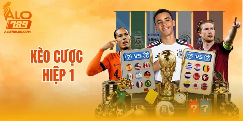 Kèo Cược Hiệp 1