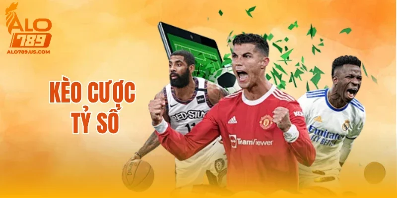 Kèo Cược Tỷ Số
