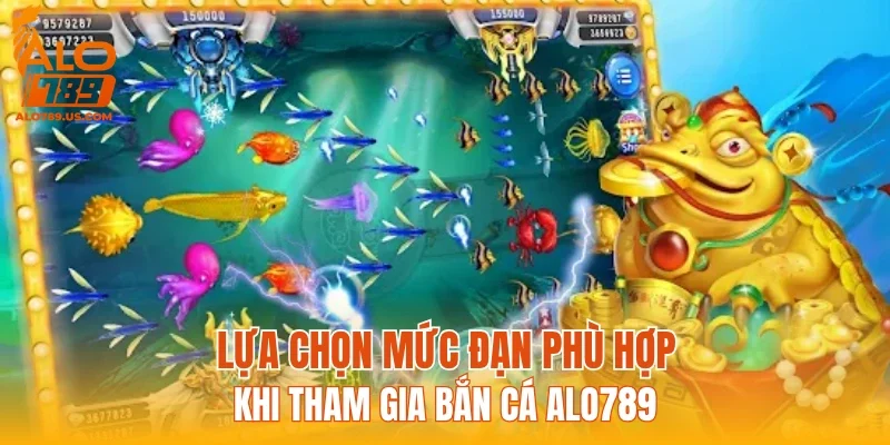 Lựa chọn mức đạn phù hợp khi tham gia bắn cá ALO789