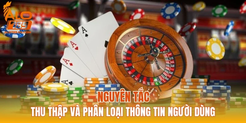 Nguyên tắc thu thập và phân loại thông tin người dùng