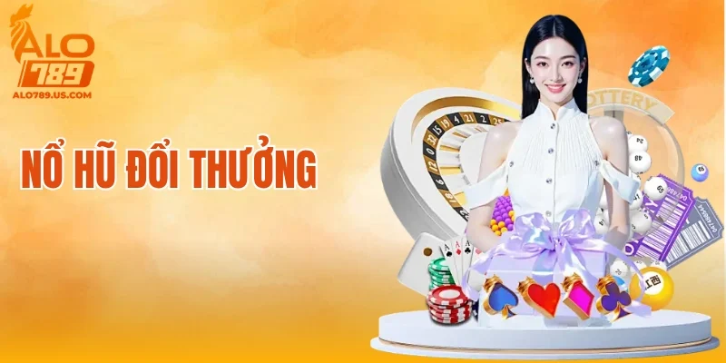Nổ Hũ Đổi Thưởng