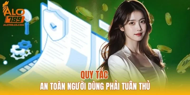 Quy tắc an toàn người dùng phải tuân thủ
