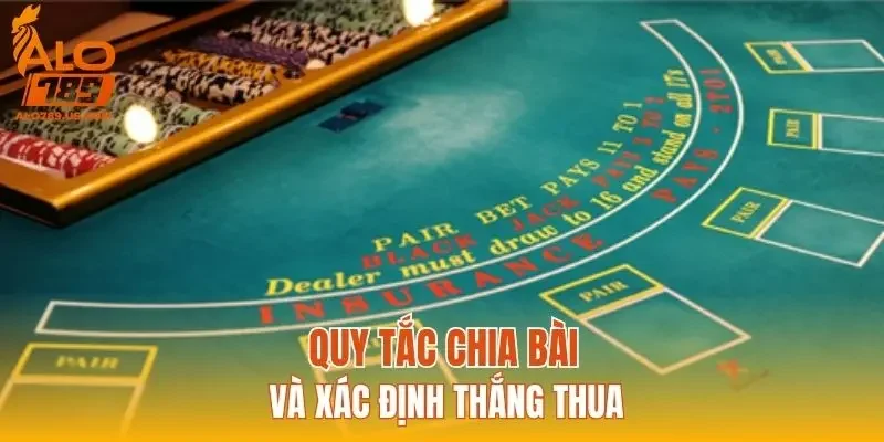 Quy tắc chia bài và xác định thắng thua