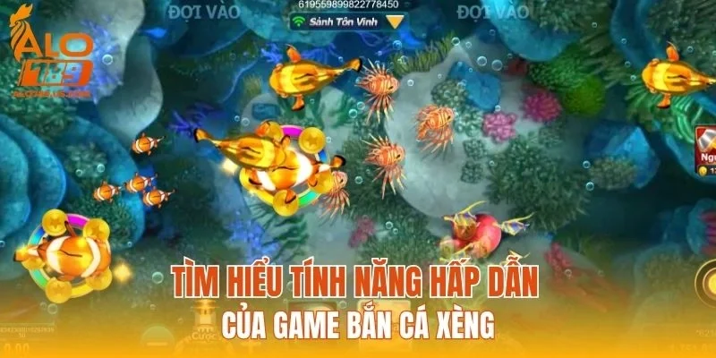 Tìm hiểu tính năng hấp dẫn của game bắn cá xèng